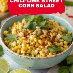 chili lime street corn salad pinterest